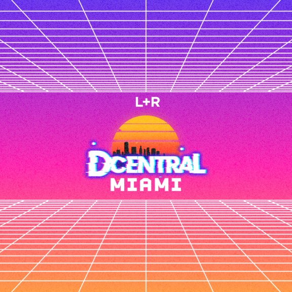 L+R @ DCentral Miami + Art Basel this week hero image