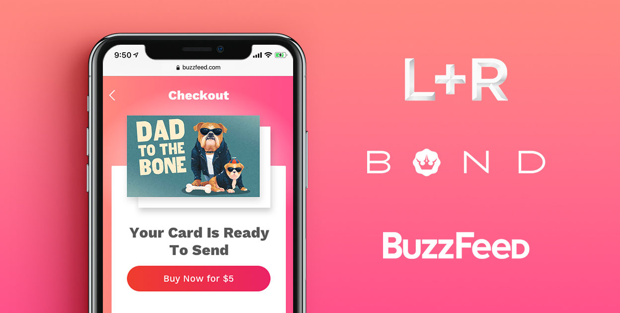 An innovate digital customer experience with Bond and BuzzFeed that mails your dad notes